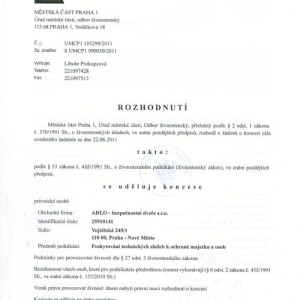 Udelenie Koncesie pre ADLO - Bezpe�nostn� dvere: Poskytovanie technick�ch slu�ieb k ochrane majetku a os�b. 