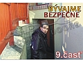 Televízny seriál - Bývajme Bezpečne 9.časť